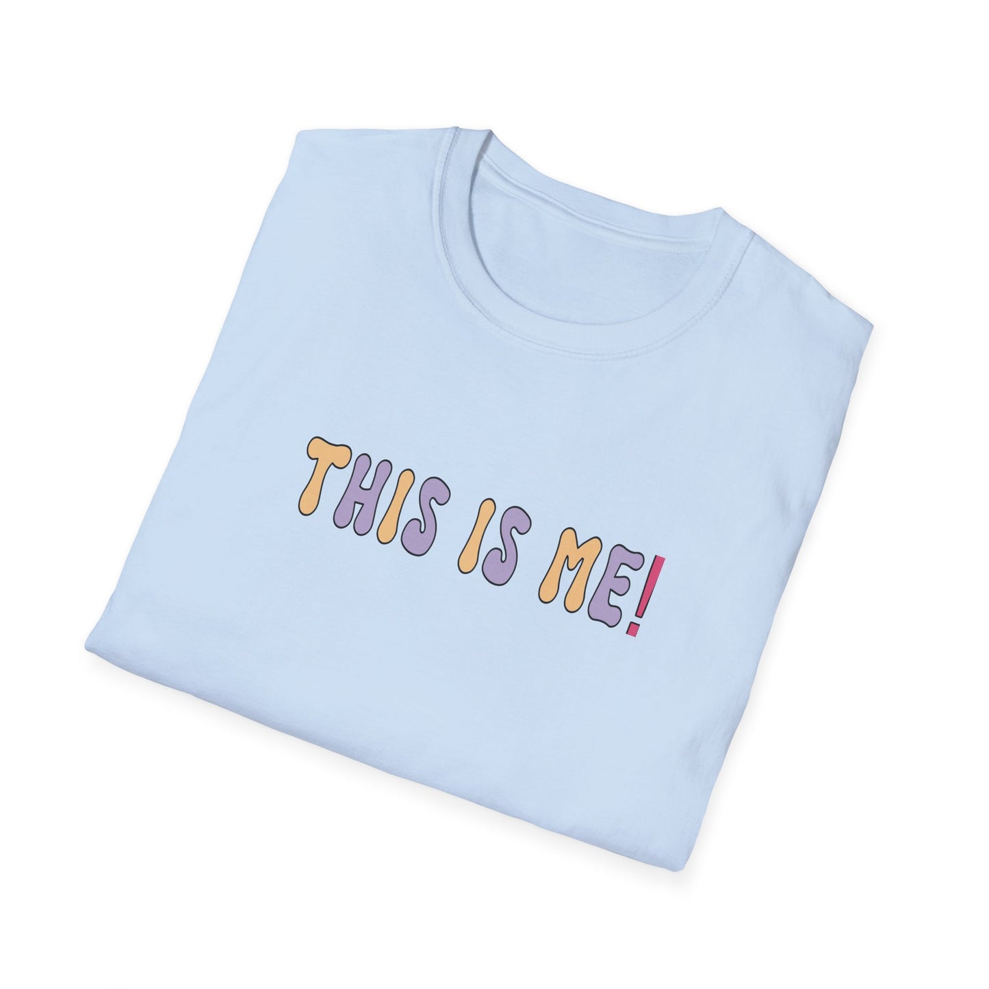 T-Shirt - Unisex Softstyle - This is me!