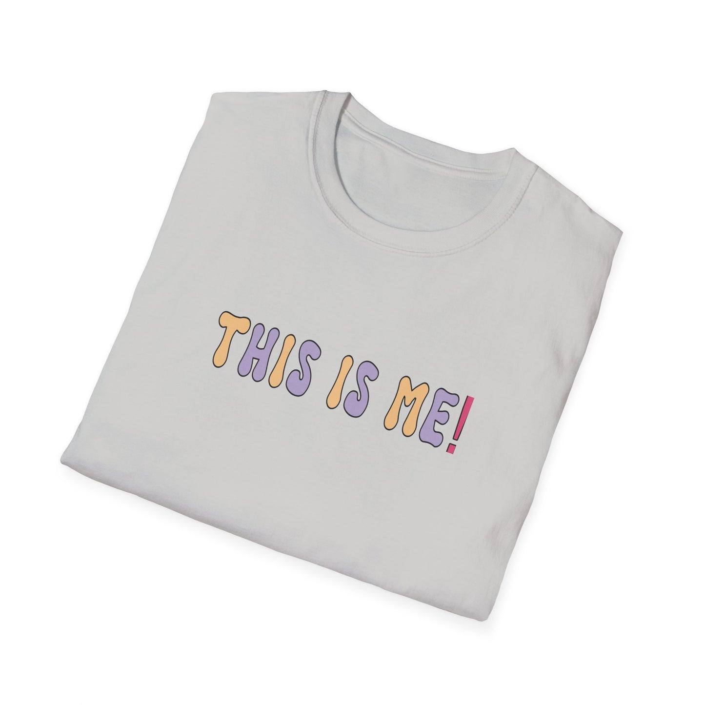 T-Shirt - Unisex Softstyle - This is me!