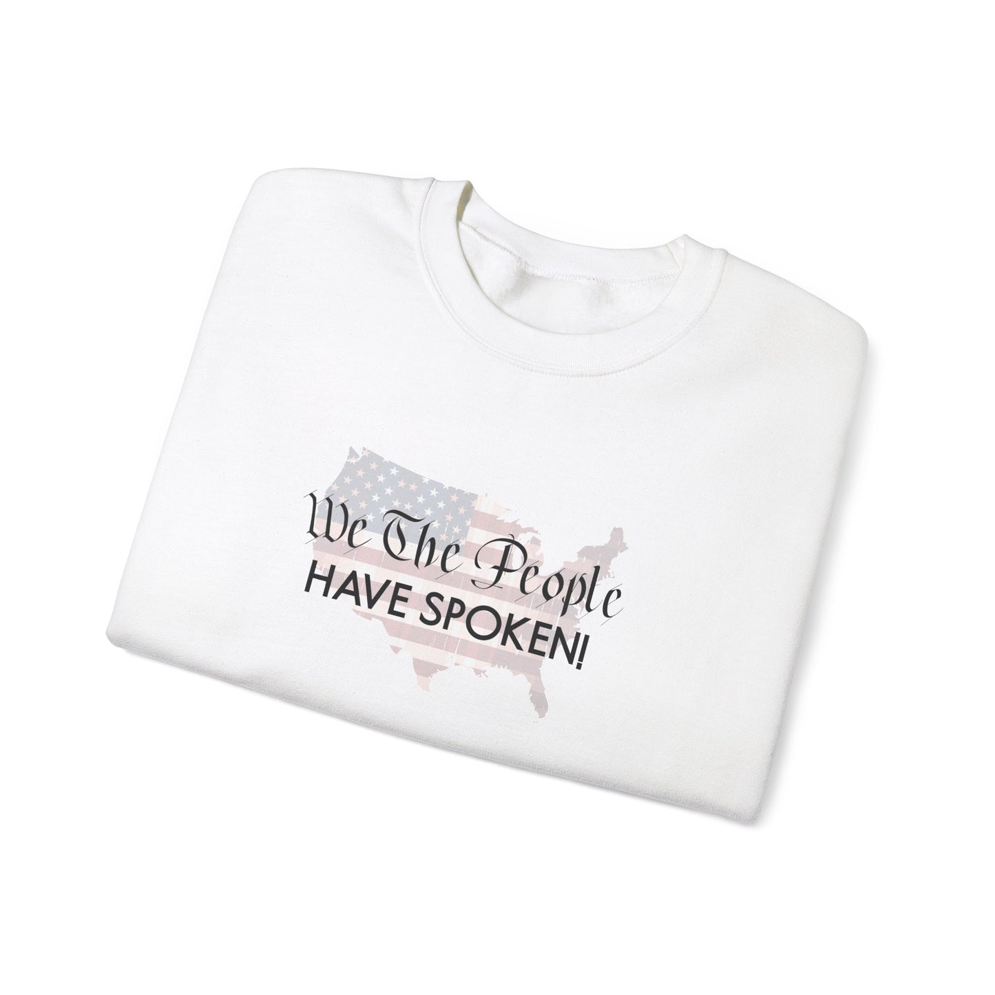 Crewneck Sweatshirt (Unisex) - We The People Have Spoken by Lynn Salem Creates