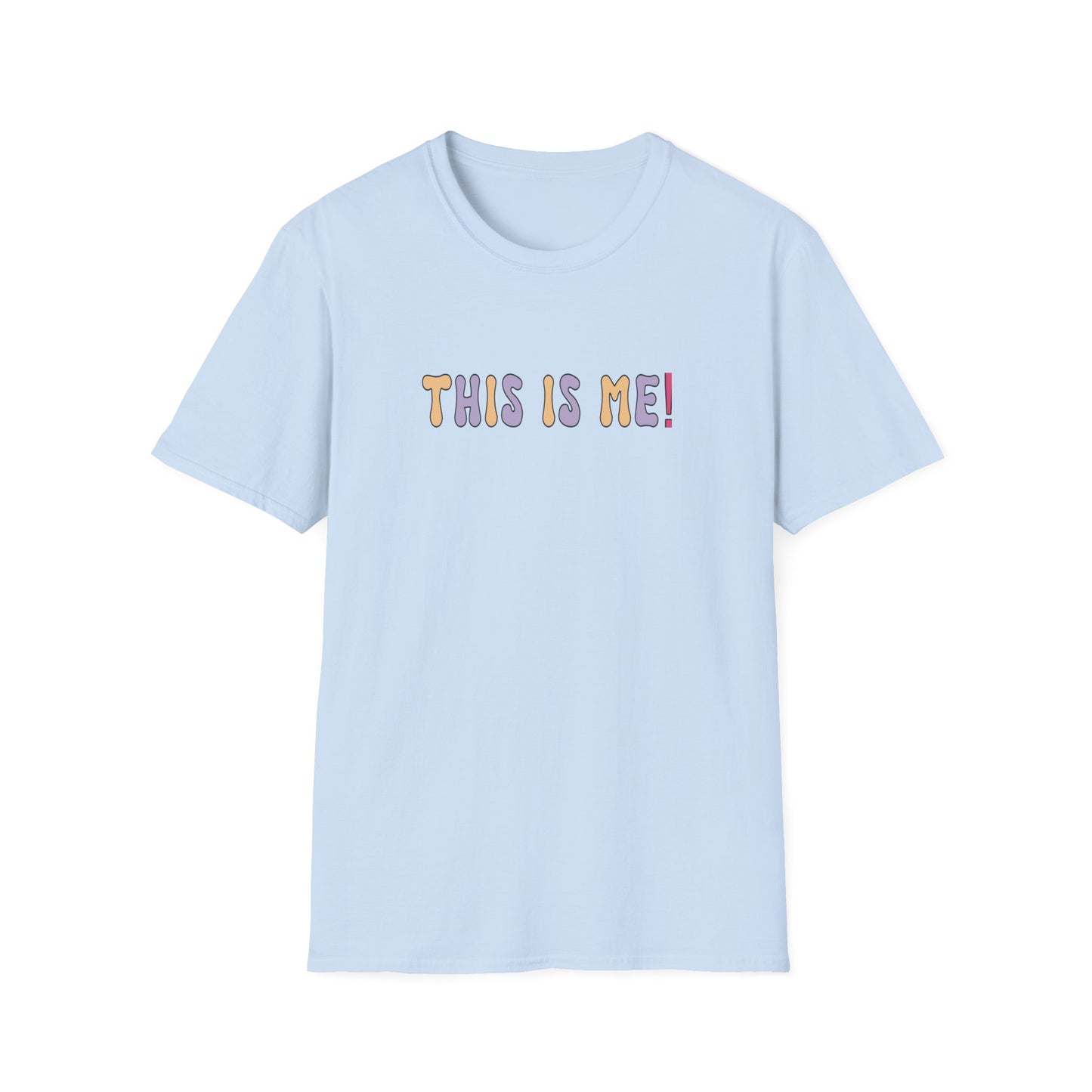 T-Shirt - Unisex Softstyle - This is me!