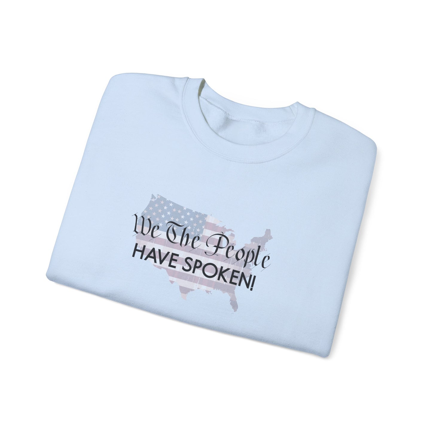 Crewneck Sweatshirt (Unisex) - We The People Have Spoken by Lynn Salem Creates