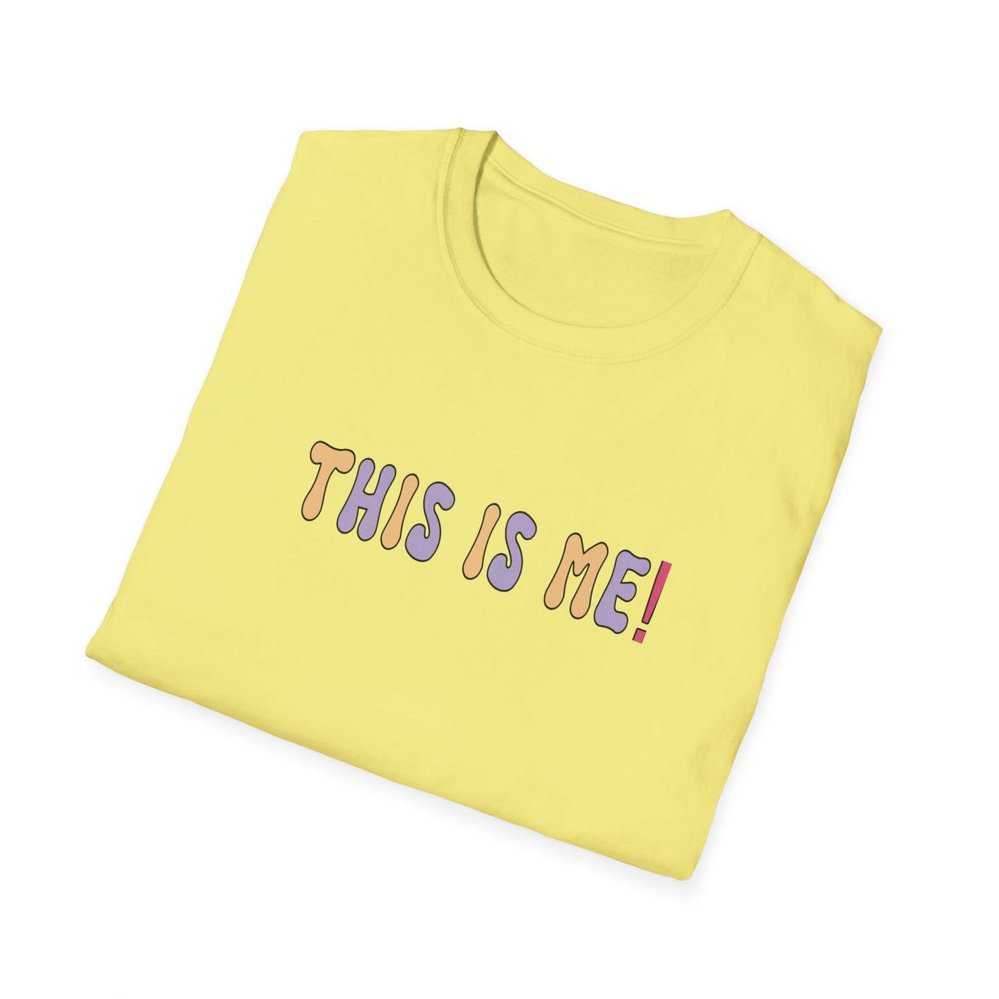 T-Shirt - Unisex Softstyle - This is me!